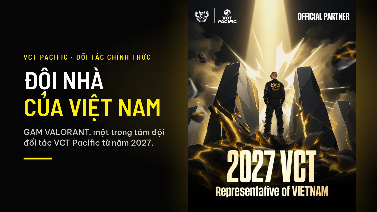Đội nhà của Việt Nam: GAM VALORANT, đội đối tác VCT Pacific từ năm 2027, bên cạnh poster “2027 VCT, đại diện Việt Nam” của GAM